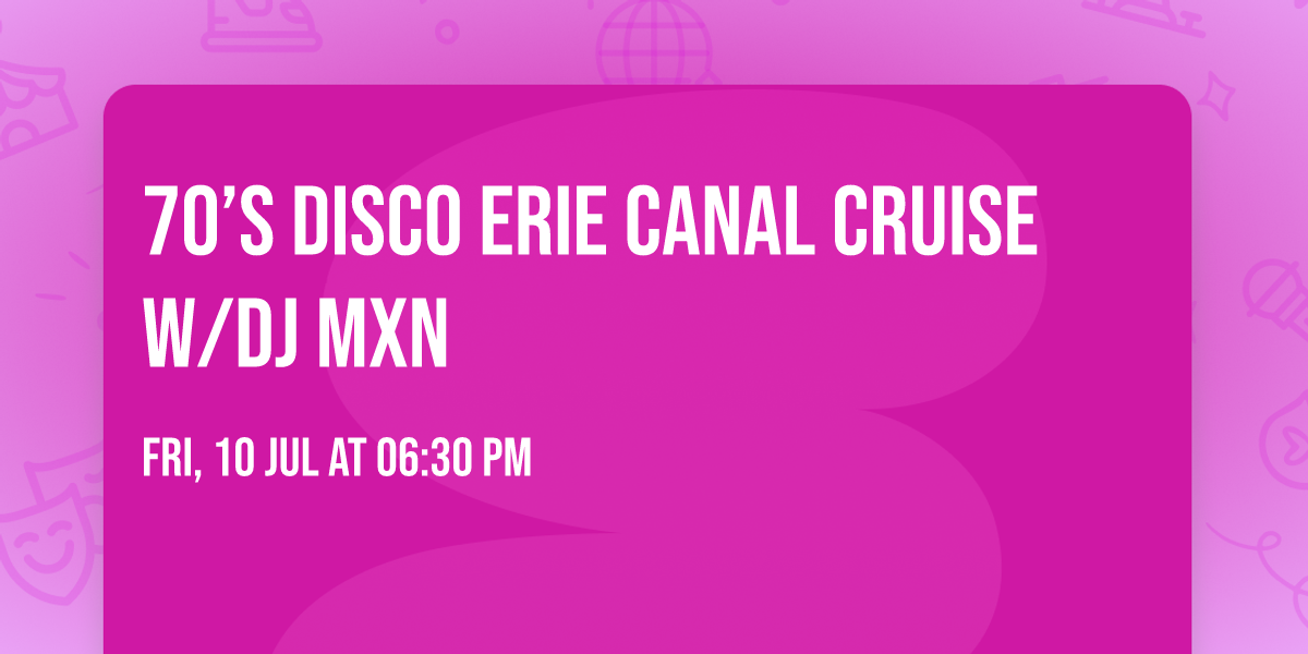 70\u2019s Disco Erie Canal Cruise w\/DJ MxN
