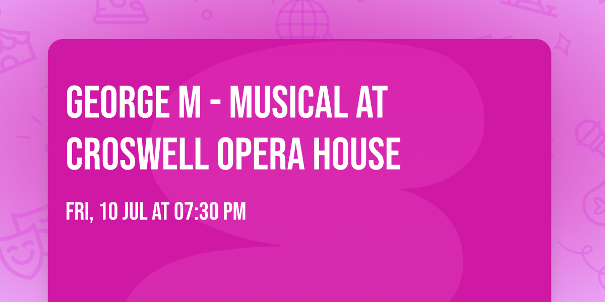 George M - Musical at Croswell Opera House