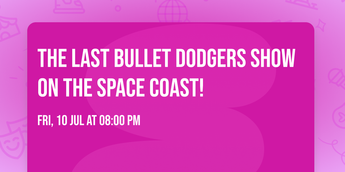 The Last Bullet Dodgers Show on the Space Coast!