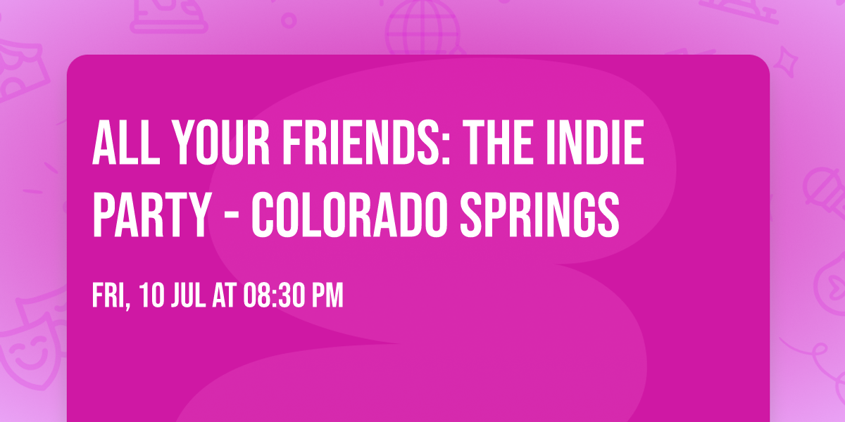 All Your Friends: The Indie Party - Colorado Springs