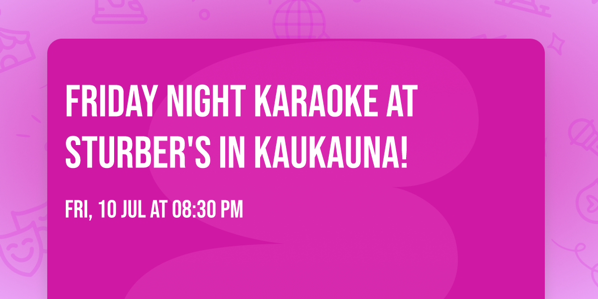 Friday Night Karaoke at Sturber's in Kaukauna!