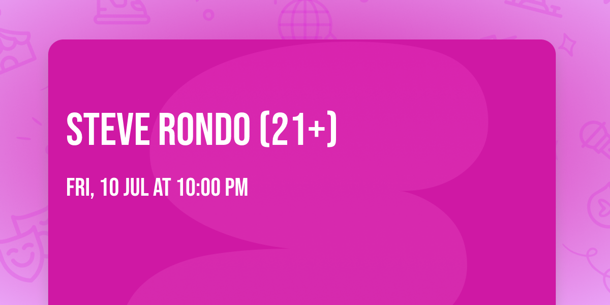 Steve Rondo (21+)
