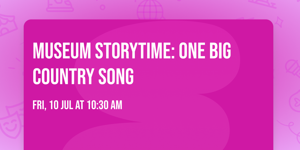 Museum Storytime: One Big Country Song