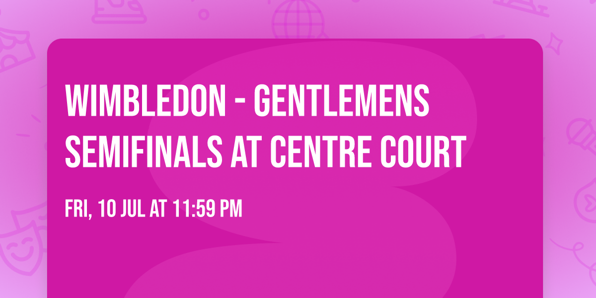 Wimbledon - Gentlemens Semifinals at Centre Court