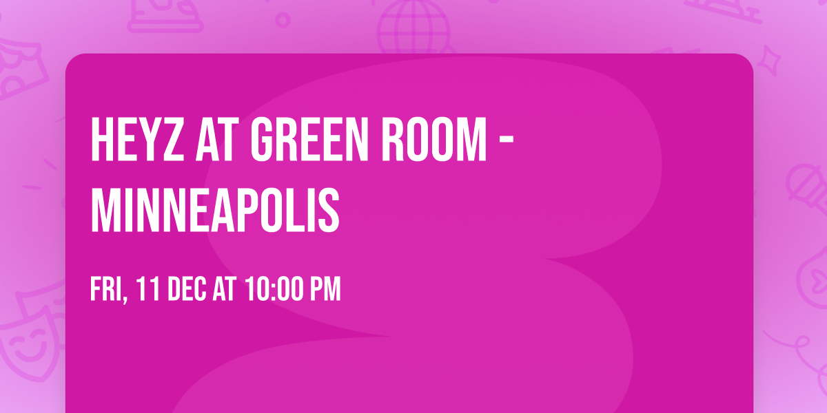 Heyz at Green Room - Minneapolis