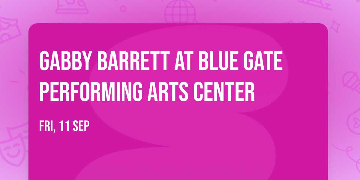 Gabby Barrett at Blue Gate Performing Arts Center