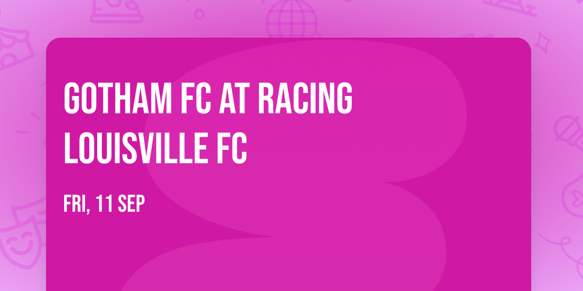 Gotham FC at Racing Louisville FC
