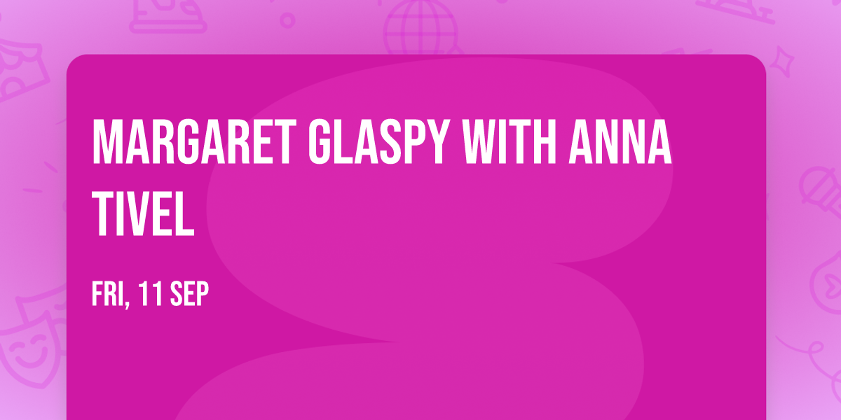 Margaret Glaspy with Anna Tivel