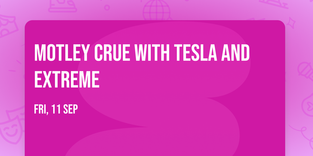 Motley Crue with Tesla and Extreme