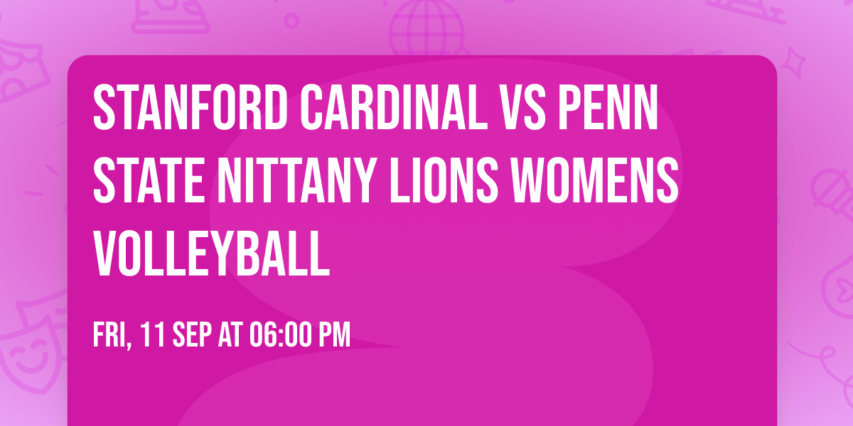 Stanford Cardinal vs Penn State Nittany Lions Womens Volleyball