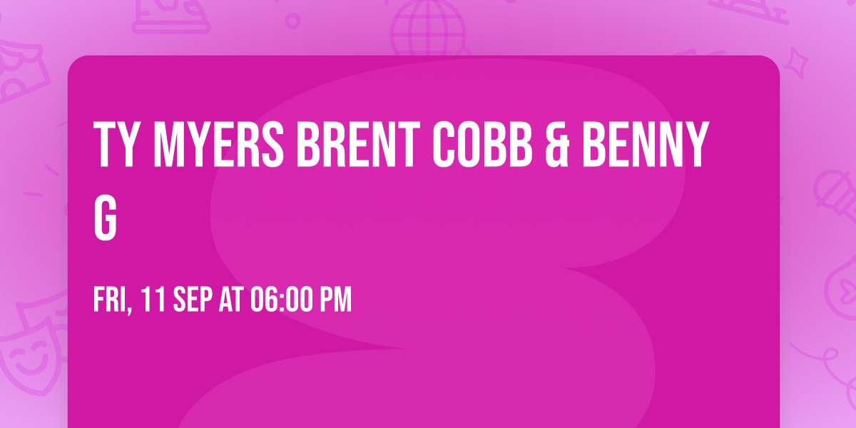 Ty Myers  Brent Cobb & Benny G