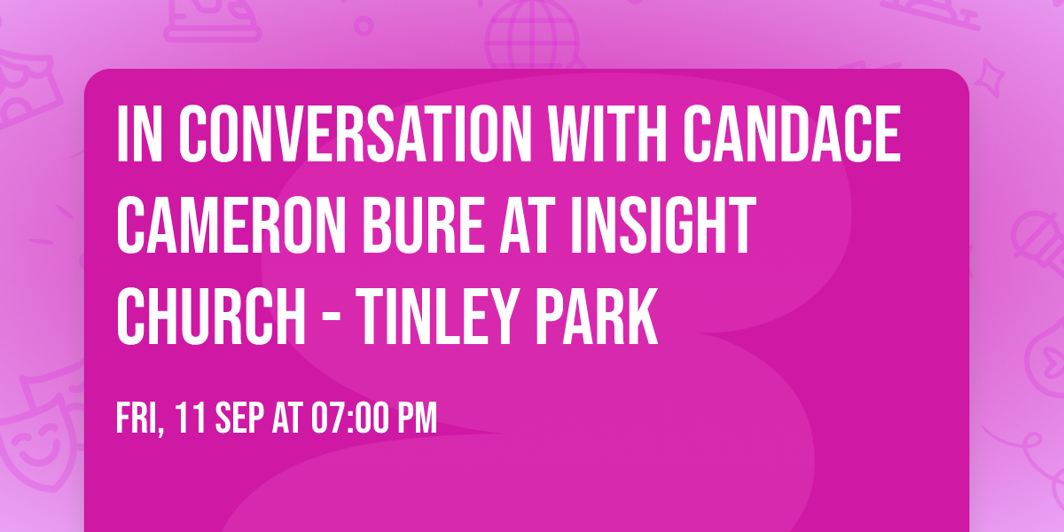 In Conversation with Candace Cameron Bure at Insight Church - Tinley Park