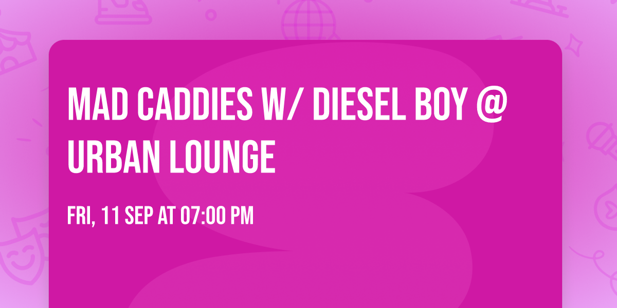 Mad Caddies w\/ Diesel Boy @ Urban Lounge