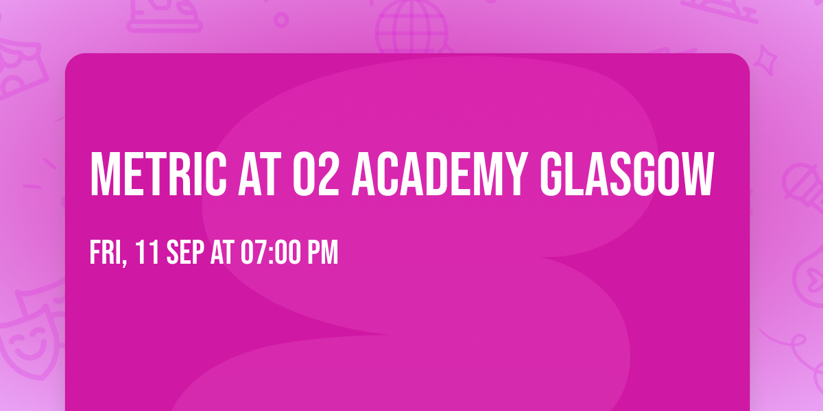 Metric at O2 Academy Glasgow