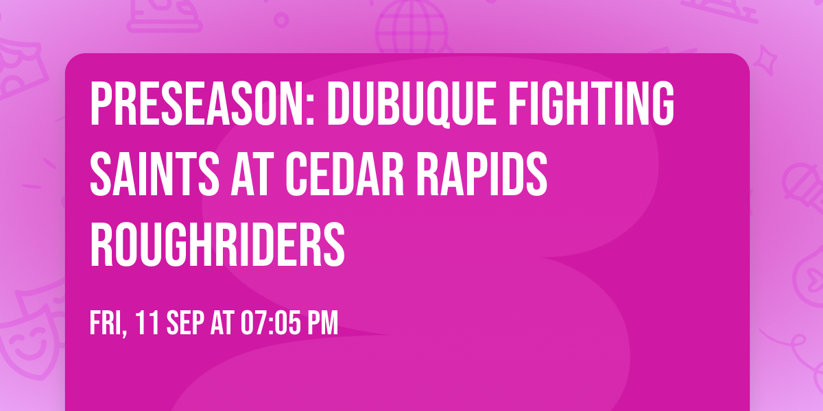 Preseason: Dubuque Fighting Saints at Cedar Rapids RoughRiders