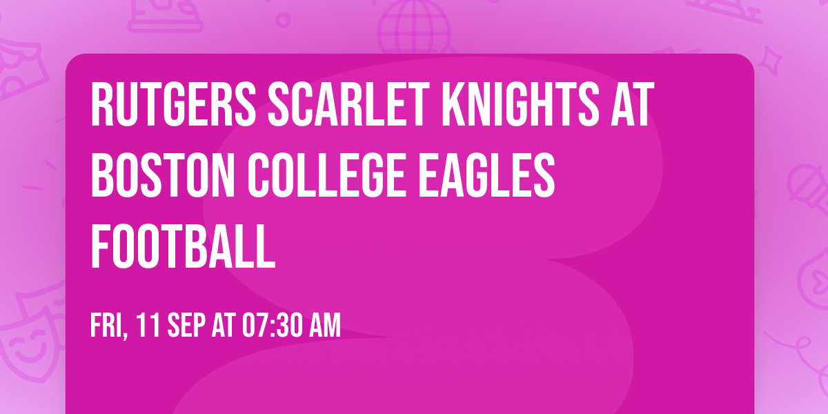 Rutgers Scarlet Knights at Boston College Eagles Football