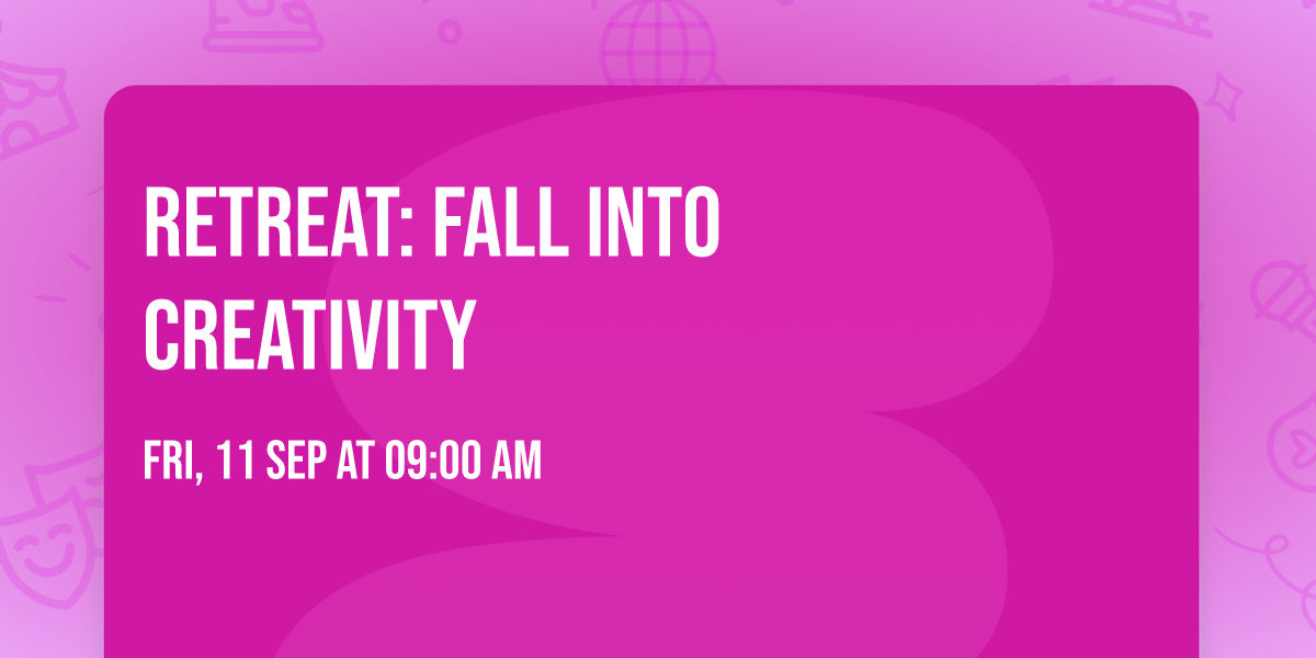 Retreat: Fall Into Creativity
