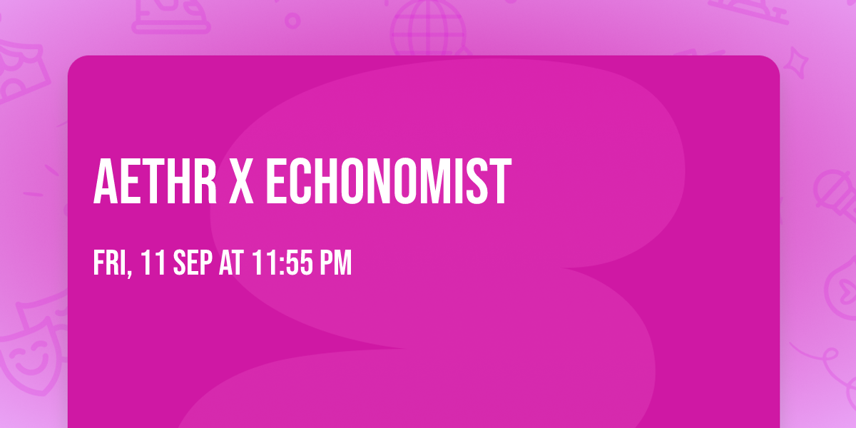 AETHR X ECHONOMIST