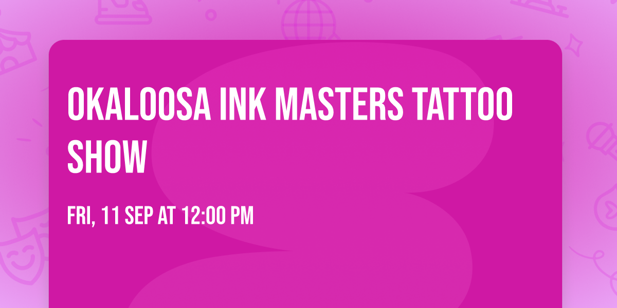 OKALOOSA INK MASTERS TATTOO SHOW 