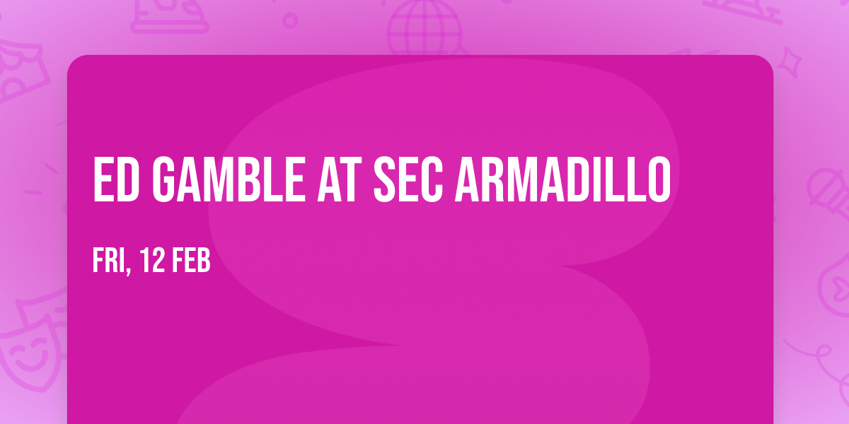 Ed Gamble at SEC Armadillo
