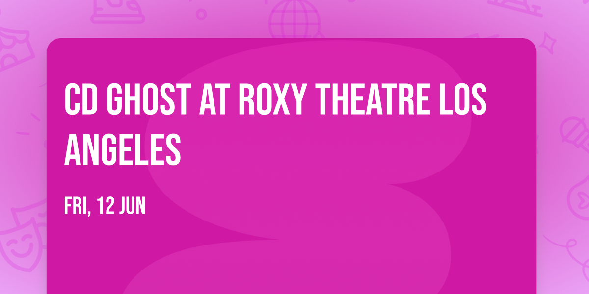 CD Ghost at Roxy Theatre Los Angeles