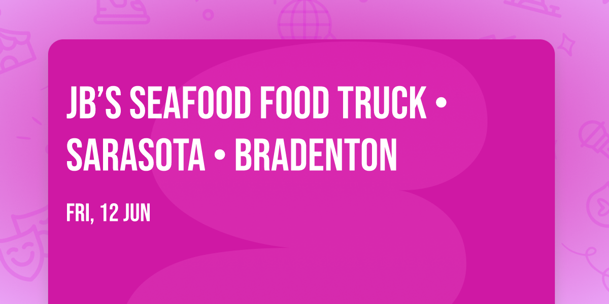 JB\u2019s Seafood Food Truck \u2022 Sarasota \u2022 Bradenton \ud83d\ude9a\ud83e\udd80