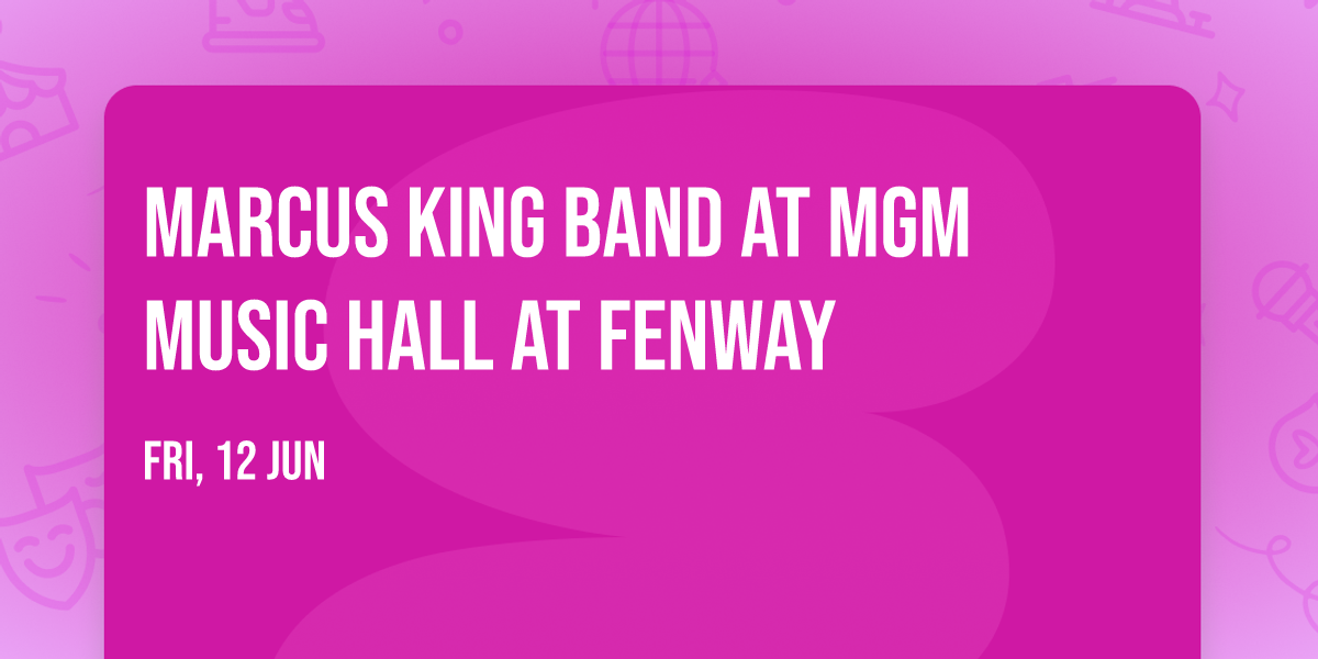 Marcus King Band at MGM Music Hall at Fenway