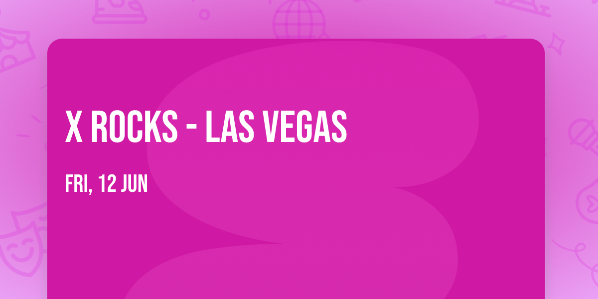 X Rocks - Las Vegas