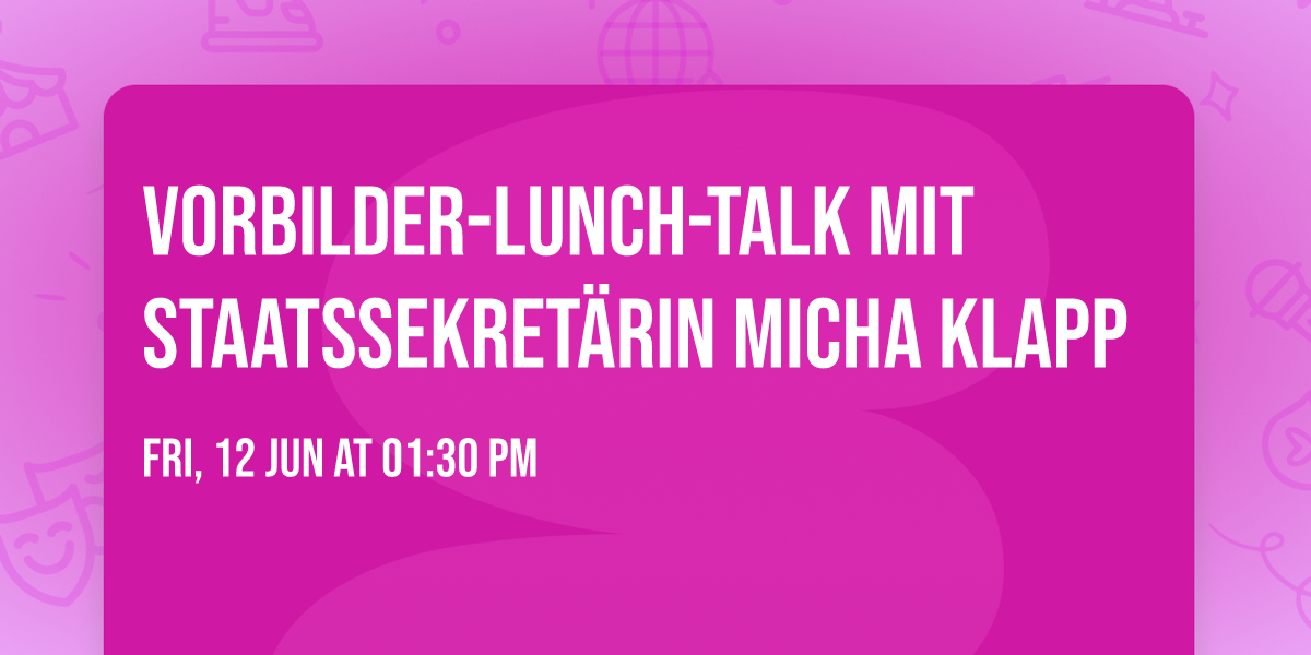Vorbilder-Lunch-Talk mit Staatssekret\u00e4rin Micha Klapp