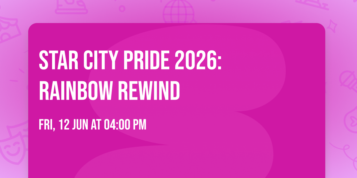Star City Pride 2026: Rainbow Rewind