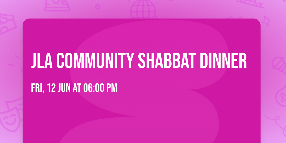 JLA Community Shabbat Dinner