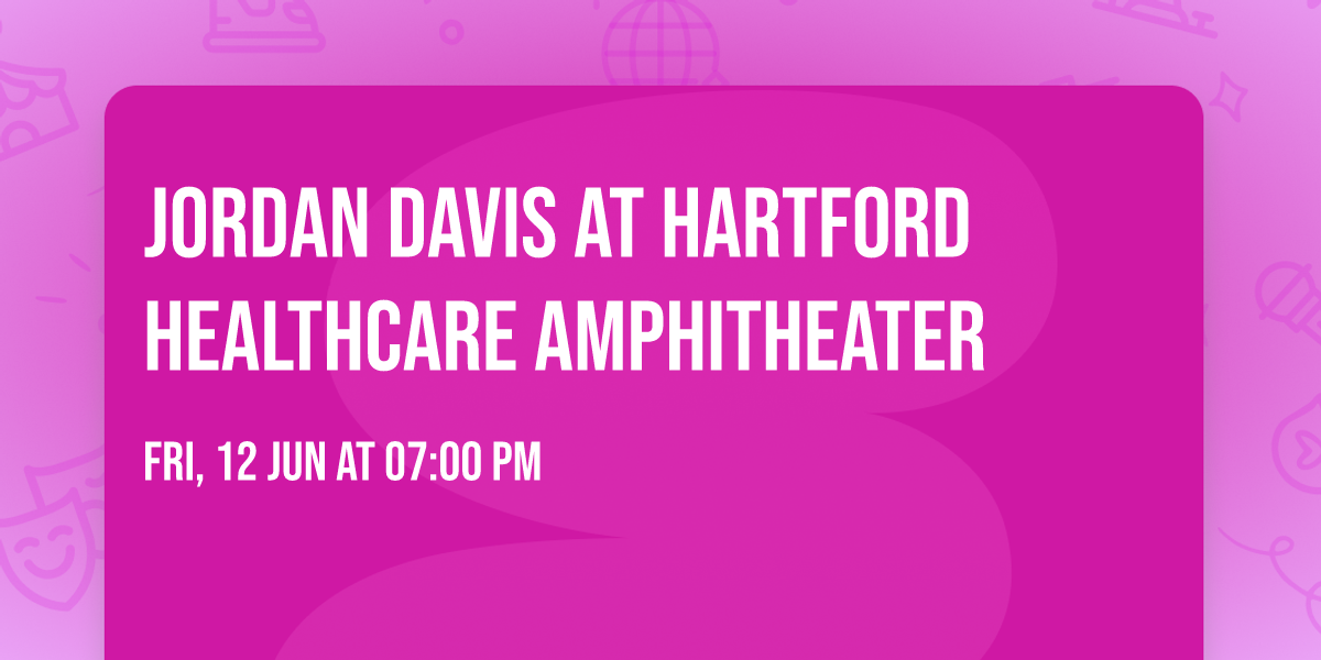 Jordan Davis at Hartford HealthCare Amphitheater