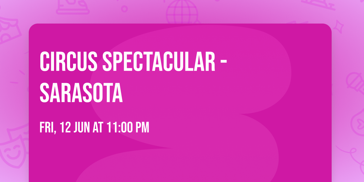 Circus Spectacular - Sarasota