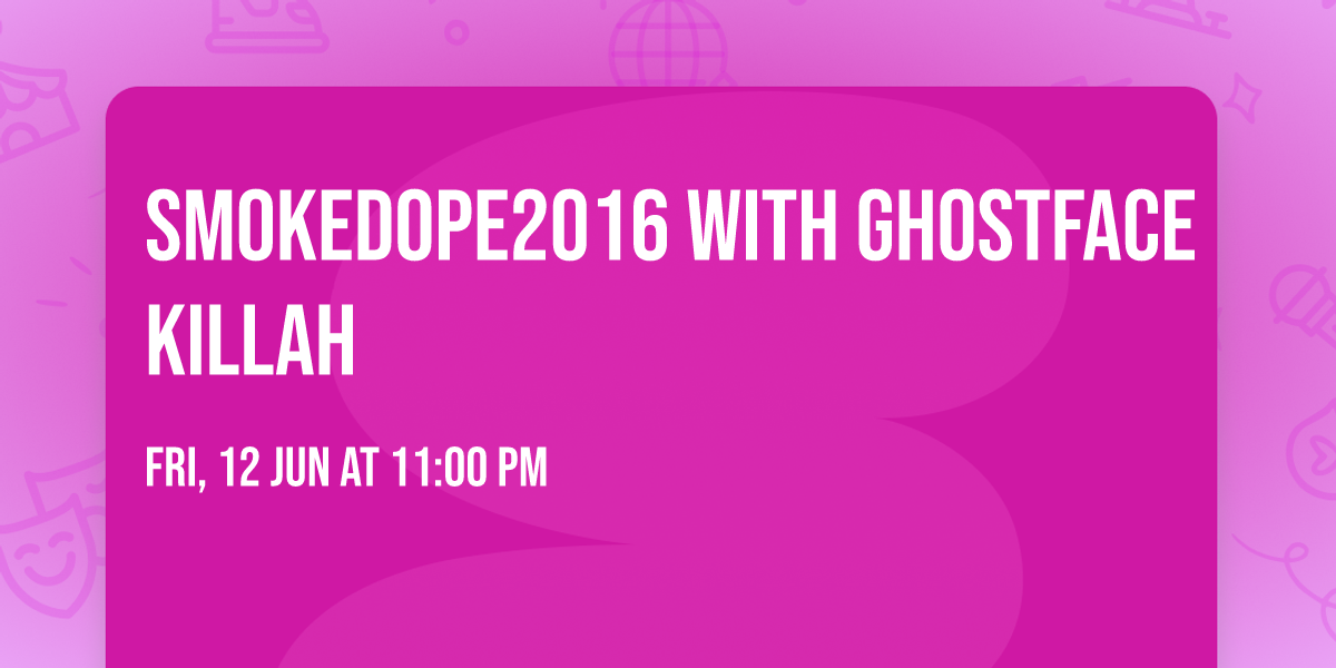 Smokedope2016 with Ghostface Killah