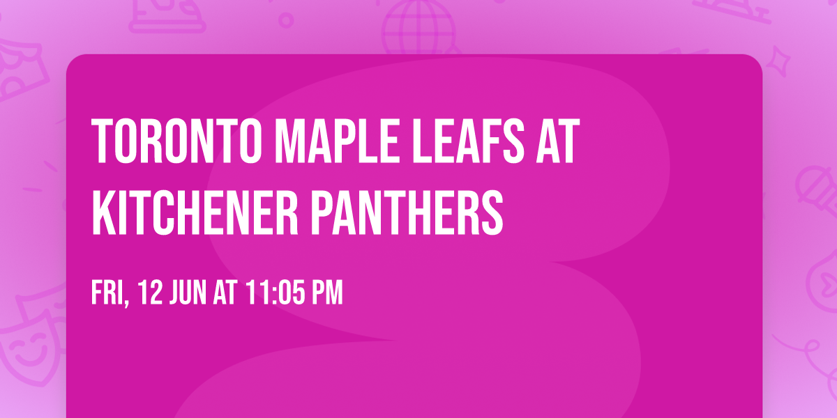 Toronto Maple Leafs at Kitchener Panthers