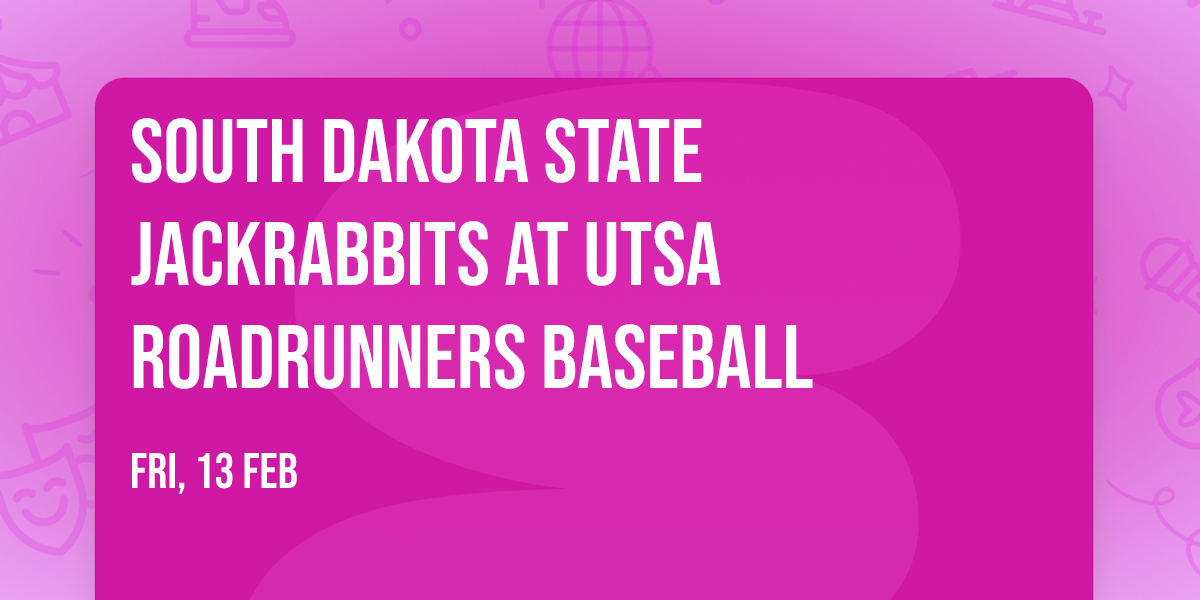 South Dakota State Jackrabbits at UTSA Roadrunners Baseball