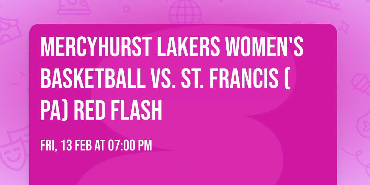 Mercyhurst Lakers Women's Basketball vs. St. Francis (PA) Red Flash