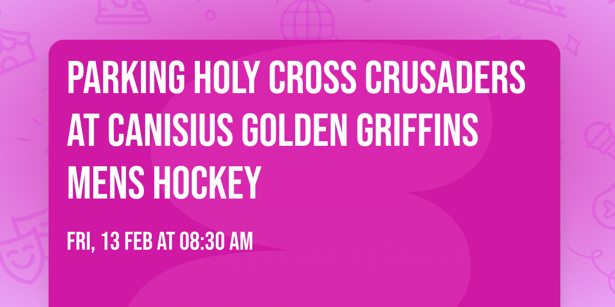 Parking Holy Cross Crusaders at Canisius Golden Griffins Mens Hockey