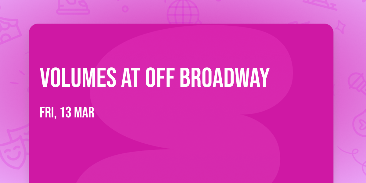 Volumes at Off Broadway