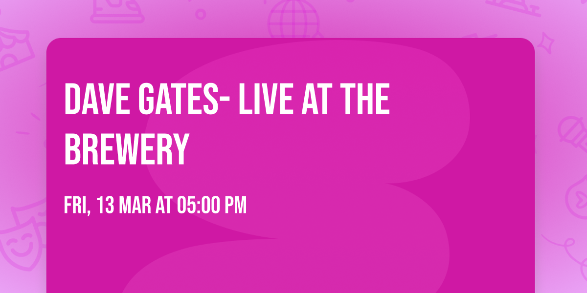 Dave Gates- LIVE at the Brewery