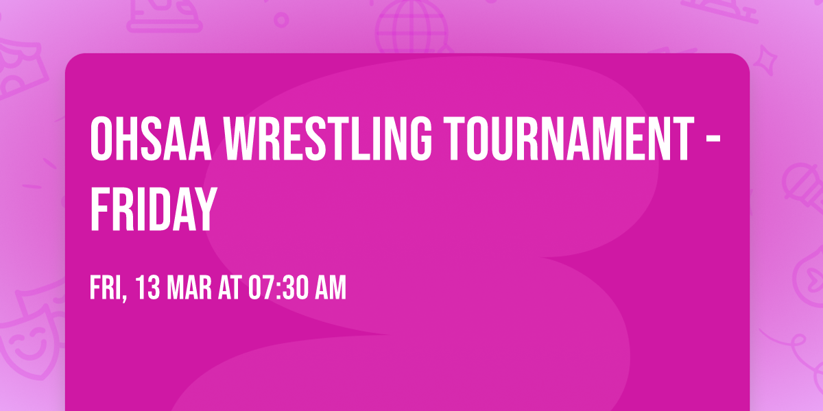 OHSAA Wrestling Tournament - Friday