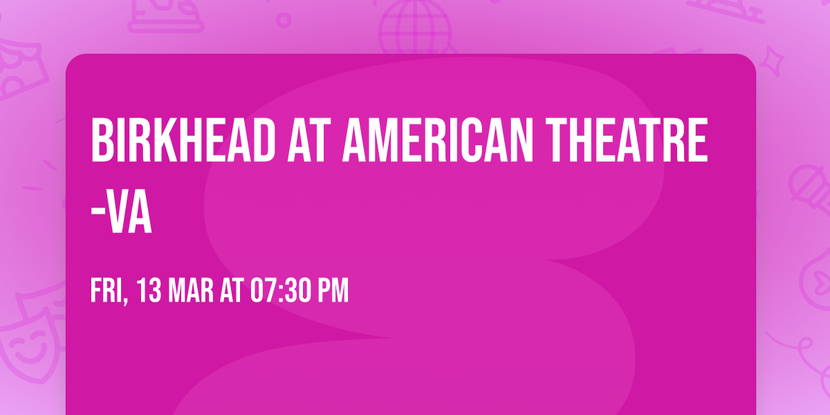 Birkhead at American Theatre-VA