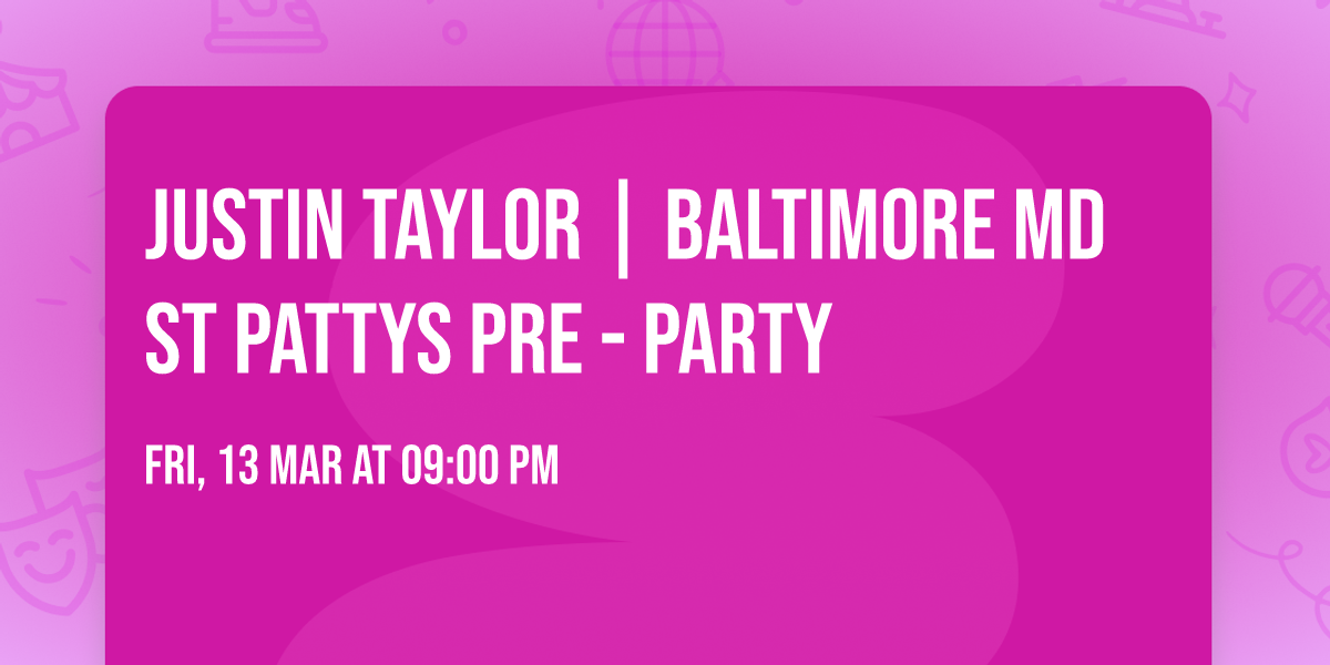Justin Taylor | Baltimore MD ST Pattys PRE - PARTY