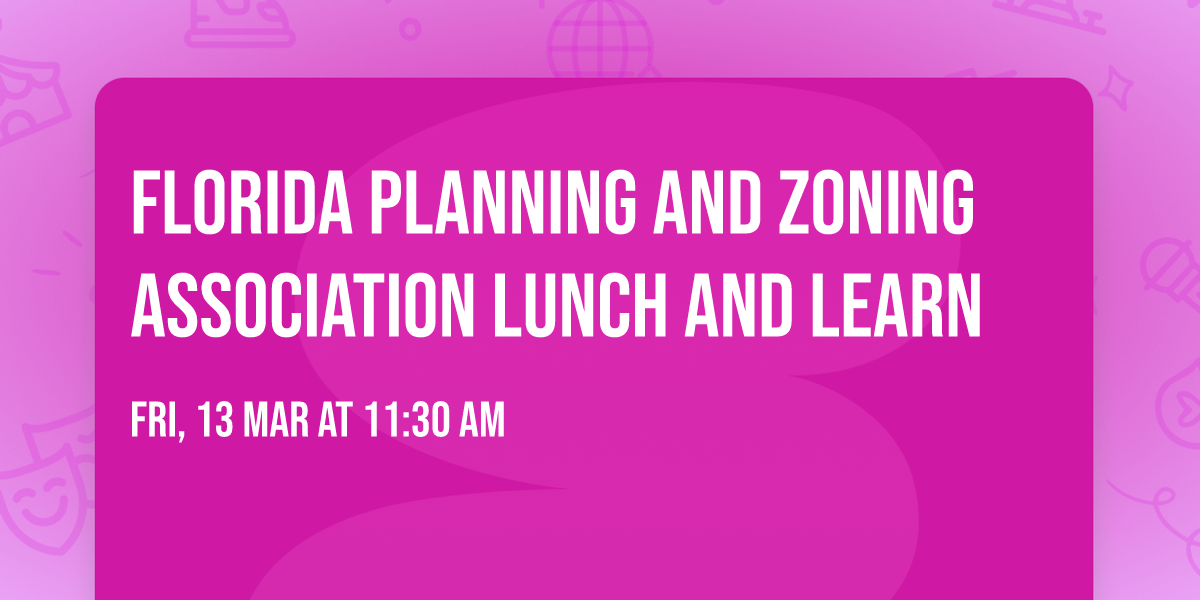 Florida Planning and Zoning Association Lunch and Learn
