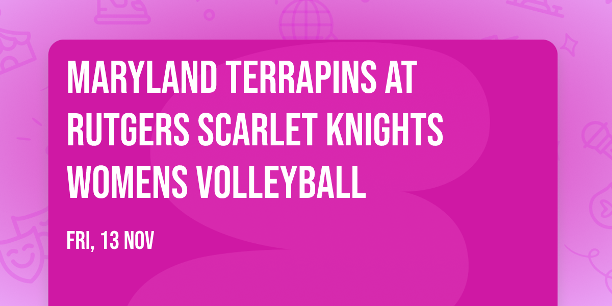 Maryland Terrapins at Rutgers Scarlet Knights Womens Volleyball