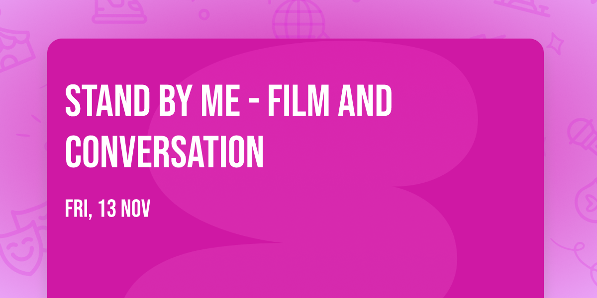 Stand By Me - Film and Conversation