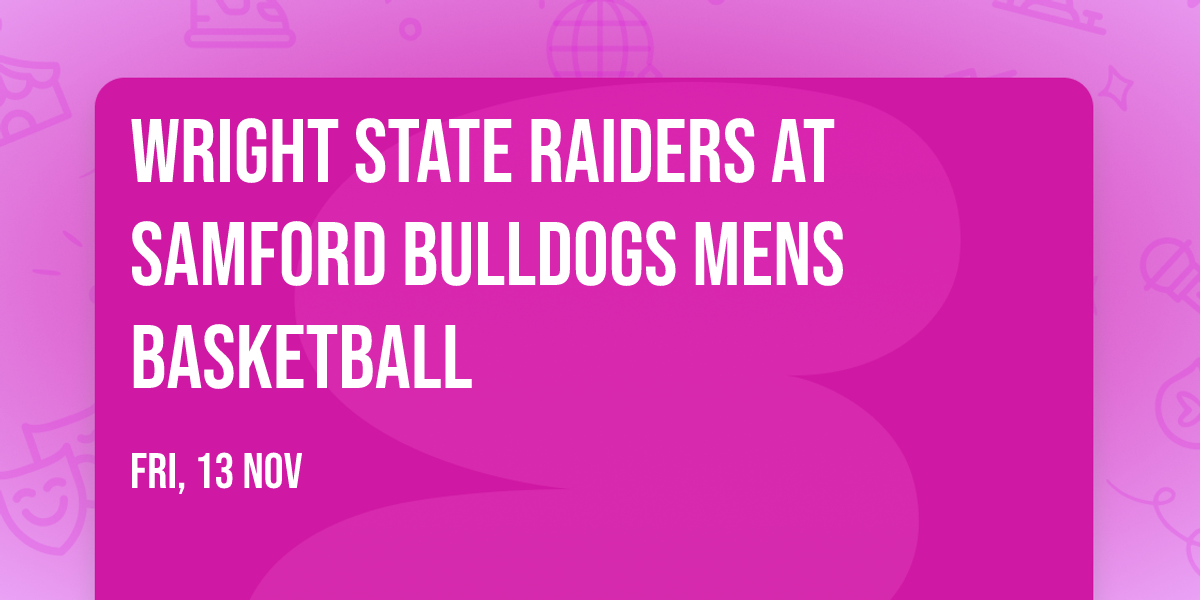 Wright State Raiders at Samford Bulldogs Mens Basketball
