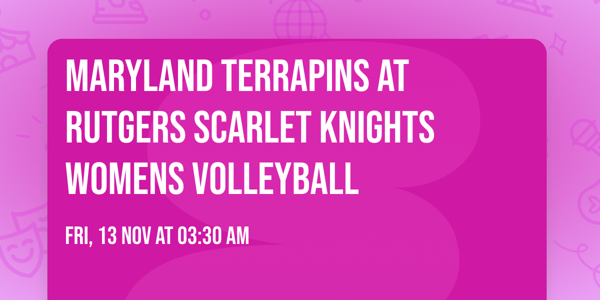 Maryland Terrapins at Rutgers Scarlet Knights Womens Volleyball