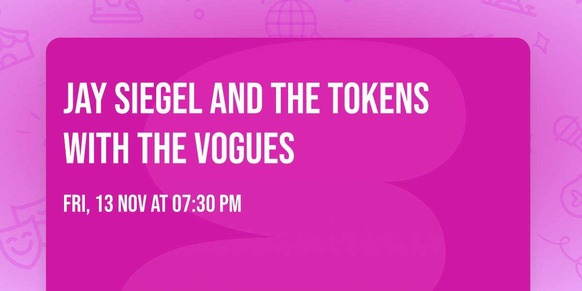 Jay Siegel and The Tokens with The Vogues