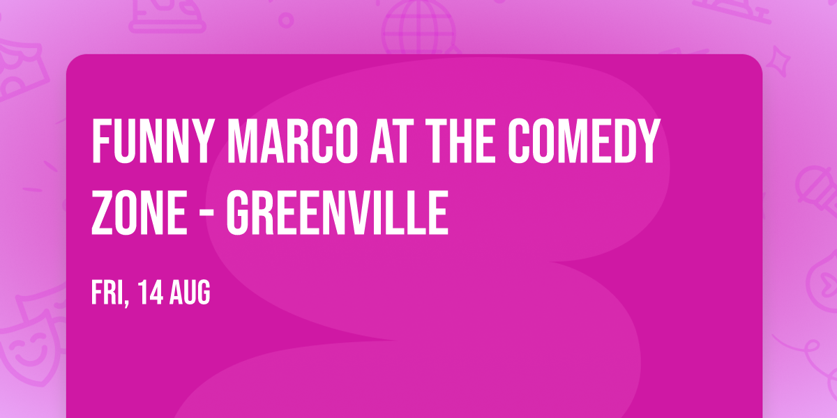 Funny Marco at The Comedy Zone - Greenville